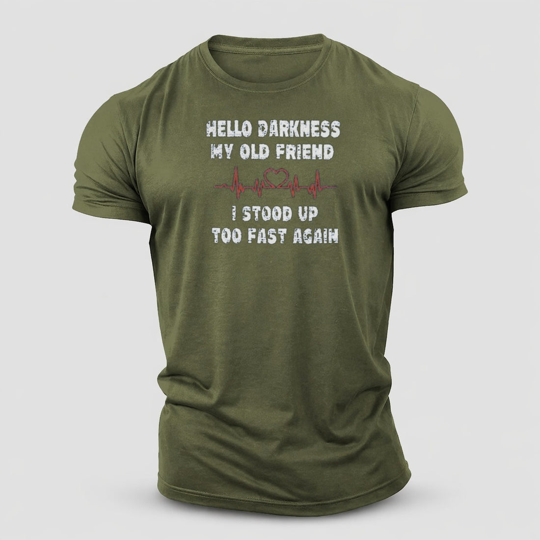 Hello Darkness My Old Friend I Stood Up Too Fast Again Funny Cotton T-Shirt