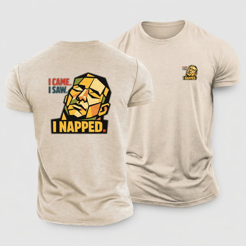 I Came. I Saw. I Napped. Cotton T Shirt