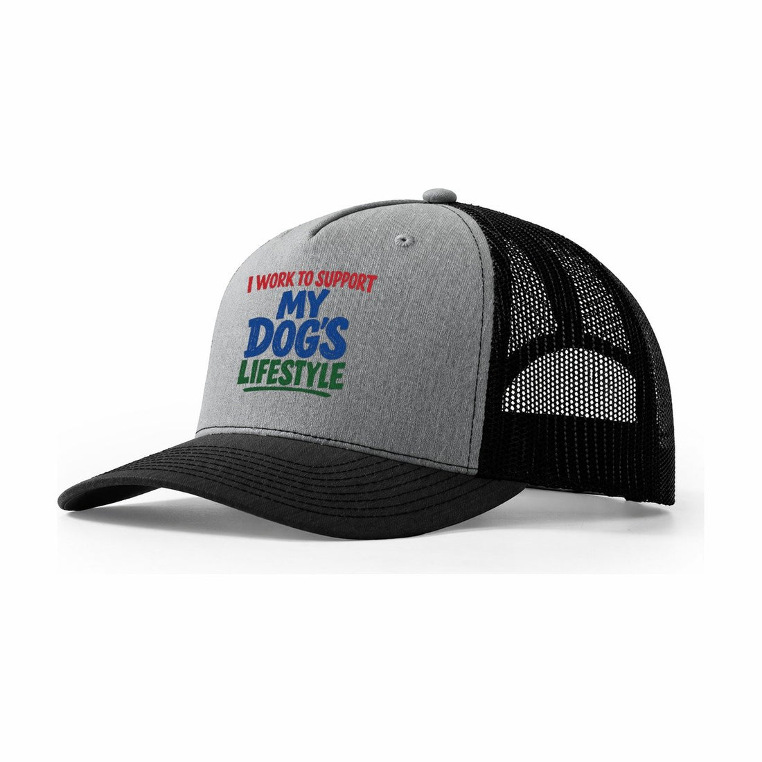 I Work To Support My Dog's Lifestyle Trucker Hat
