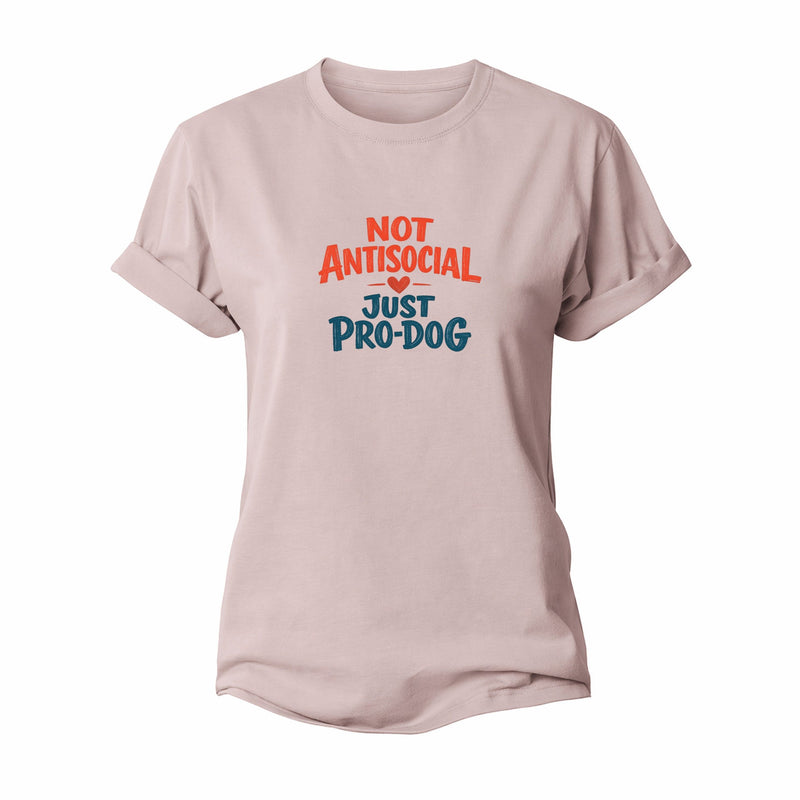 Not Antisocial, Just Pro-Dog Women's Cotton T-Shirt