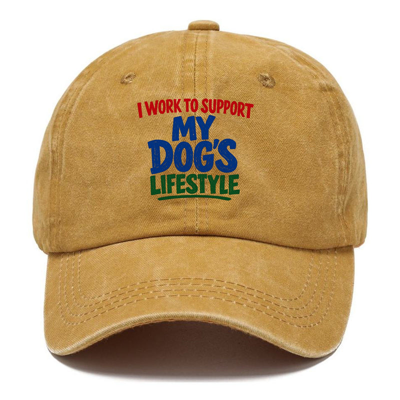 I Work To Support My Dog's Lifestyle Classic Cap