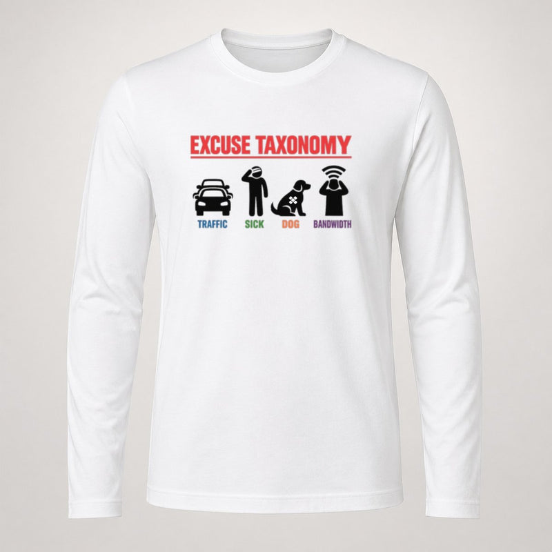 Excuse Taxonomy Long Sleeve T Shirt