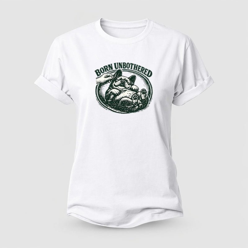 Frenchie Born Unbothered Women's Cotton T-Shirt