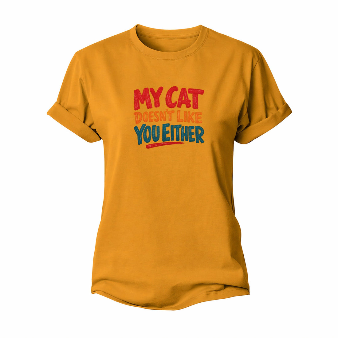 My Cat Doesn't Like You Either Women's Cotton T-Shirt