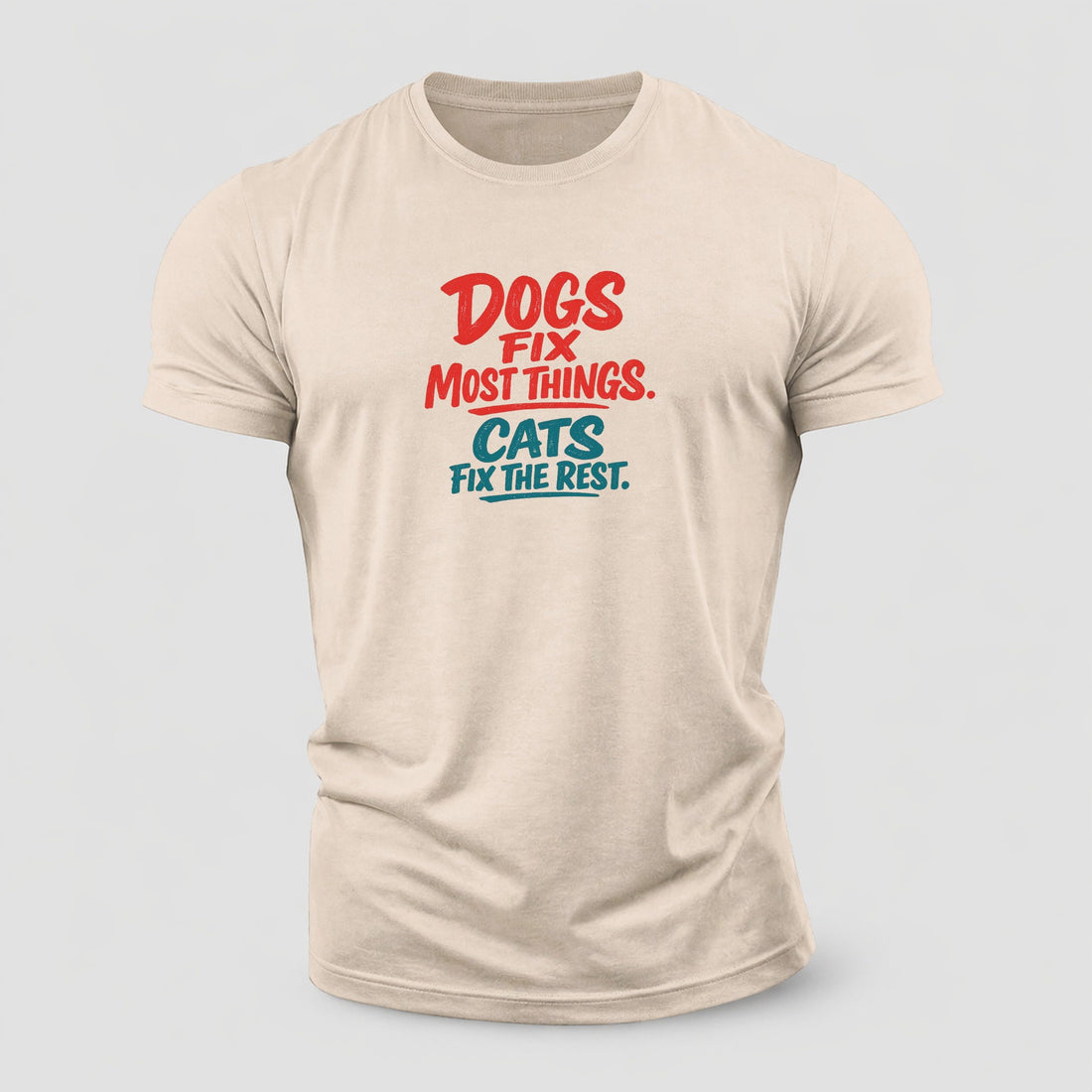 Dogs Fix Most Things, Cats Fix The Rest Cotton T-Shirt